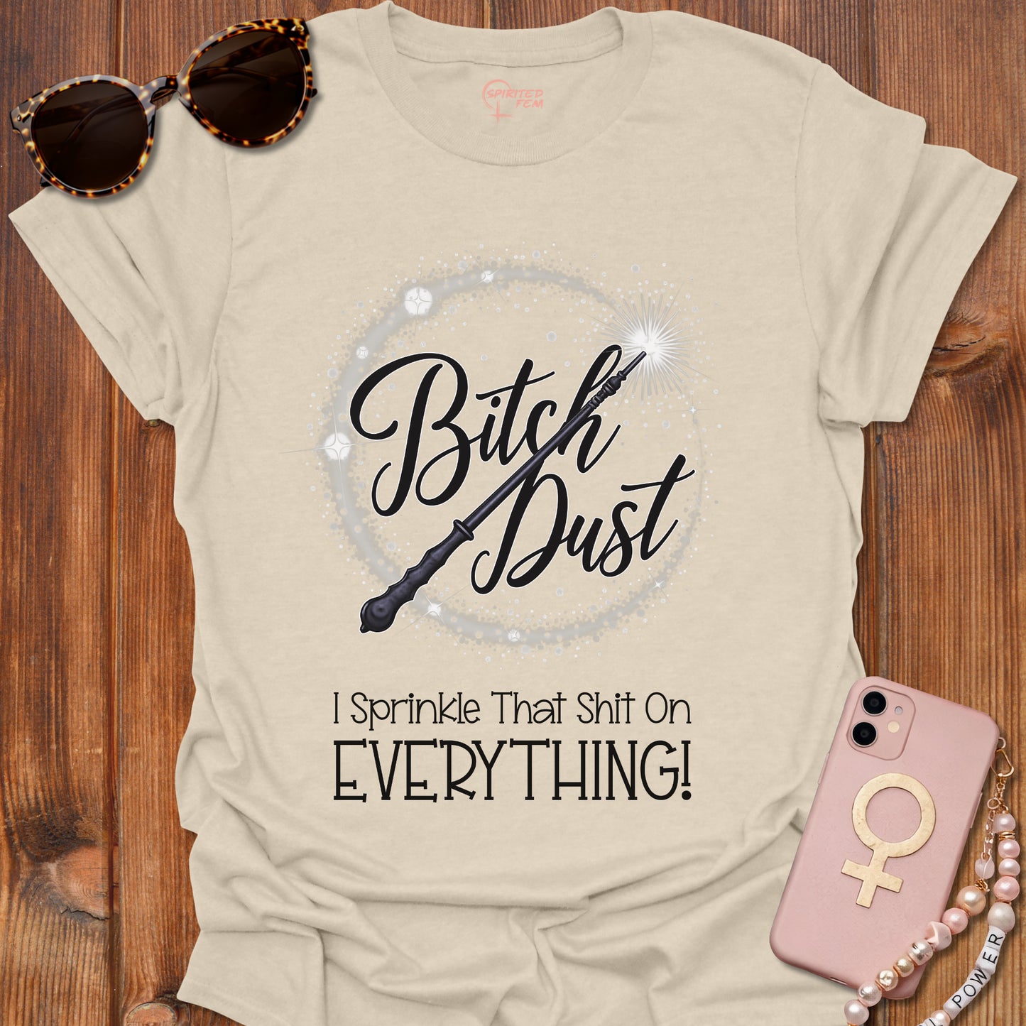 Bitch Dust - I Sprinkle That Shit on EVERYTHING!