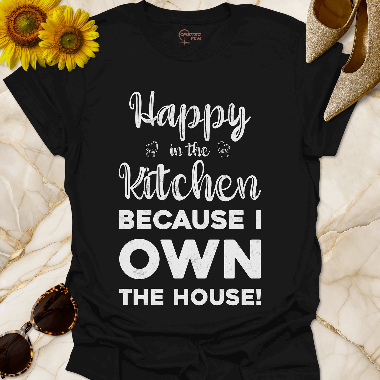 Happy in the Kitchen, Because I Own the House!