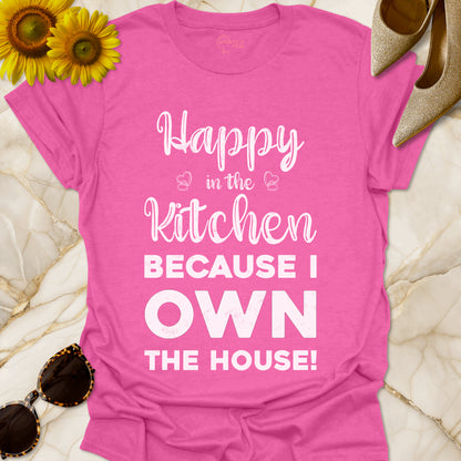 Happy in the Kitchen, Because I Own the House!