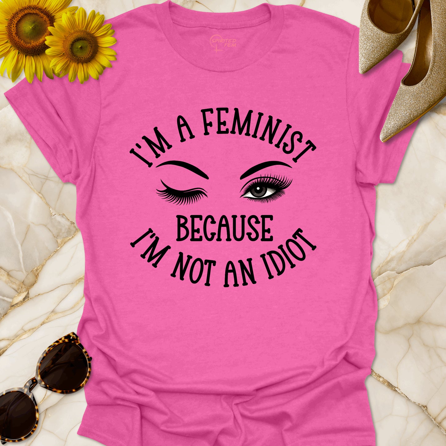 I'm A Feminist, Because I'm Not an Idiot - Winking