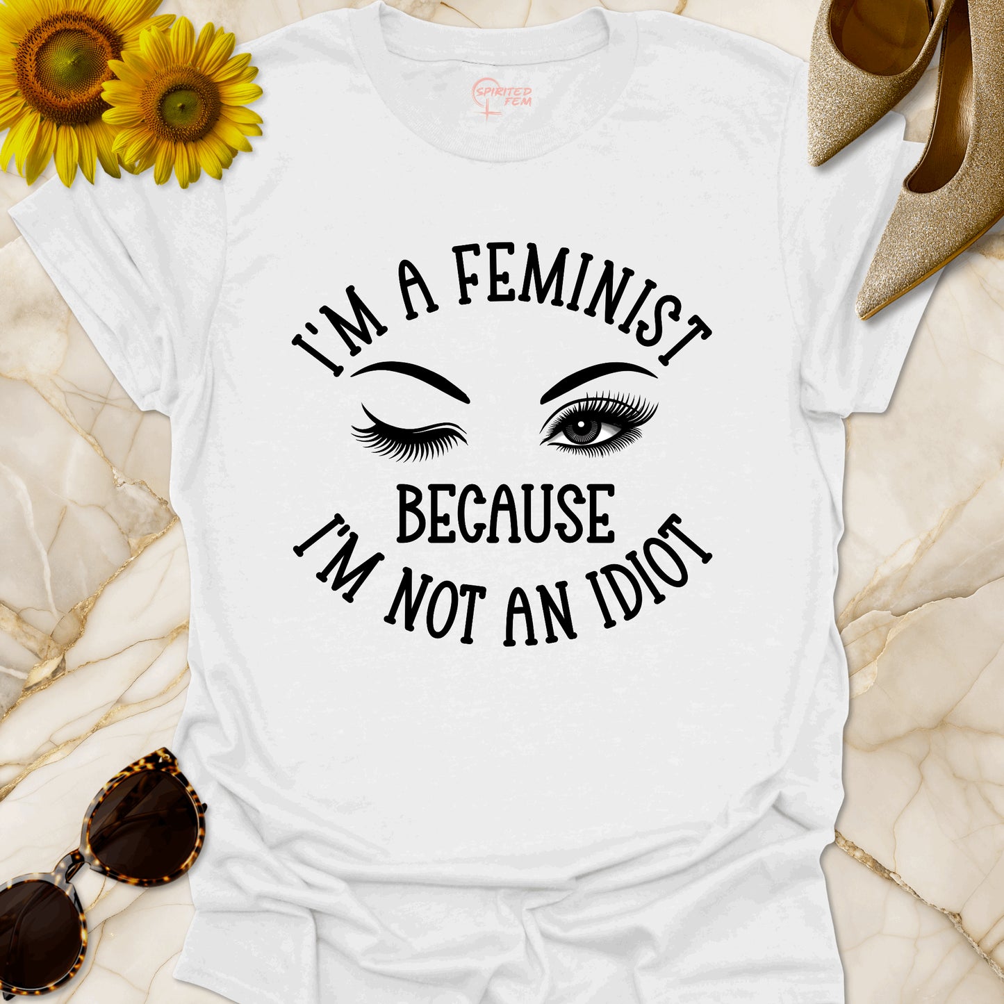 I'm A Feminist, Because I'm Not an Idiot - Winking