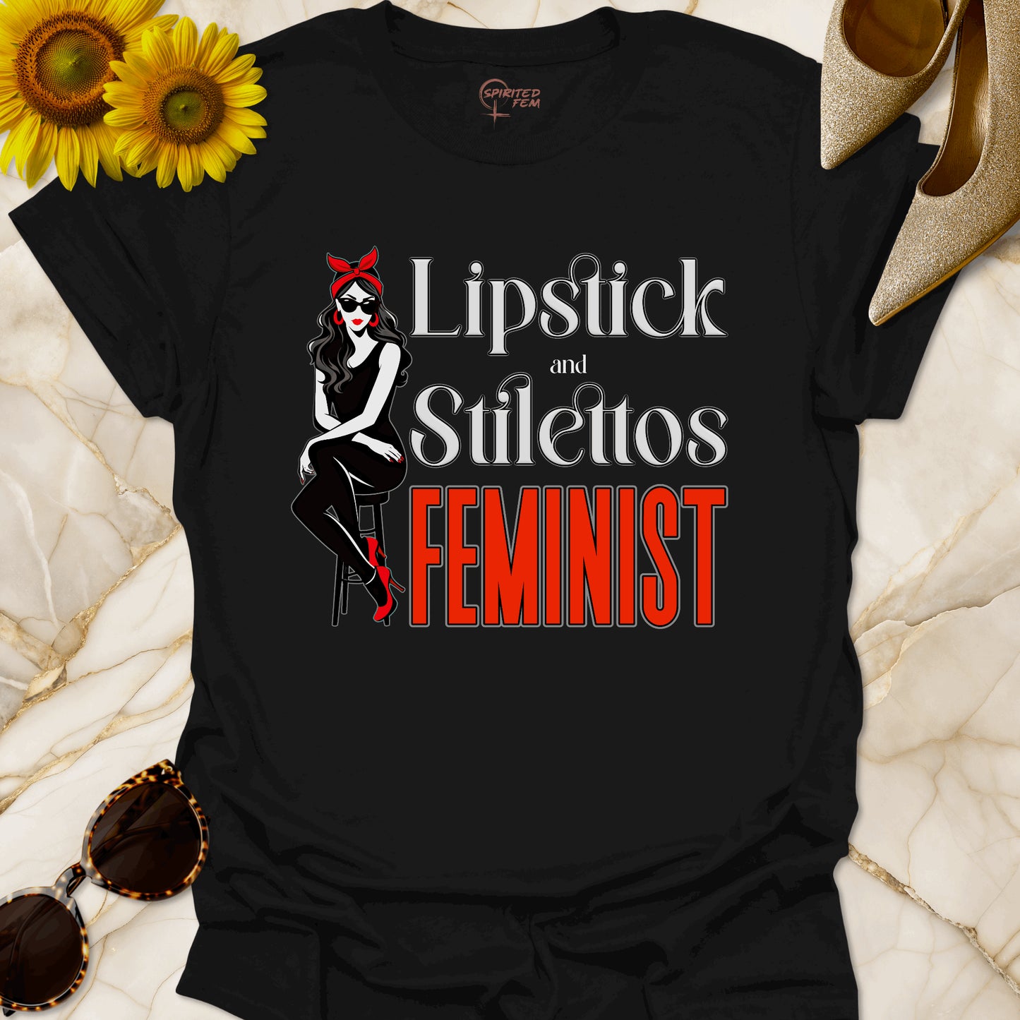 Lipstick & Stilettos Feminist