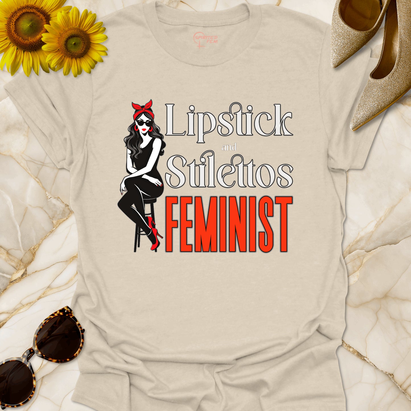 Lipstick & Stilettos Feminist