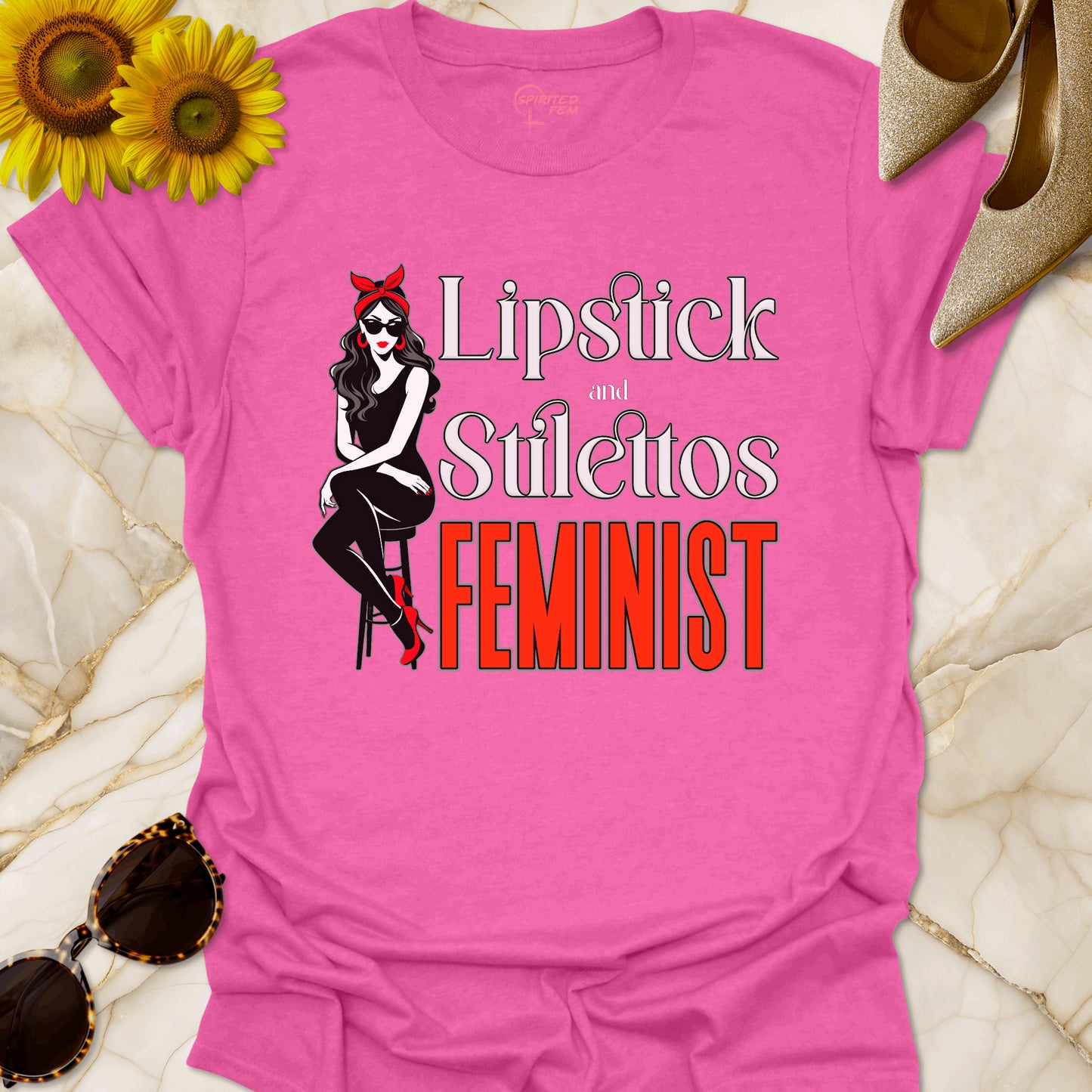 Lipstick & Stilettos Feminist