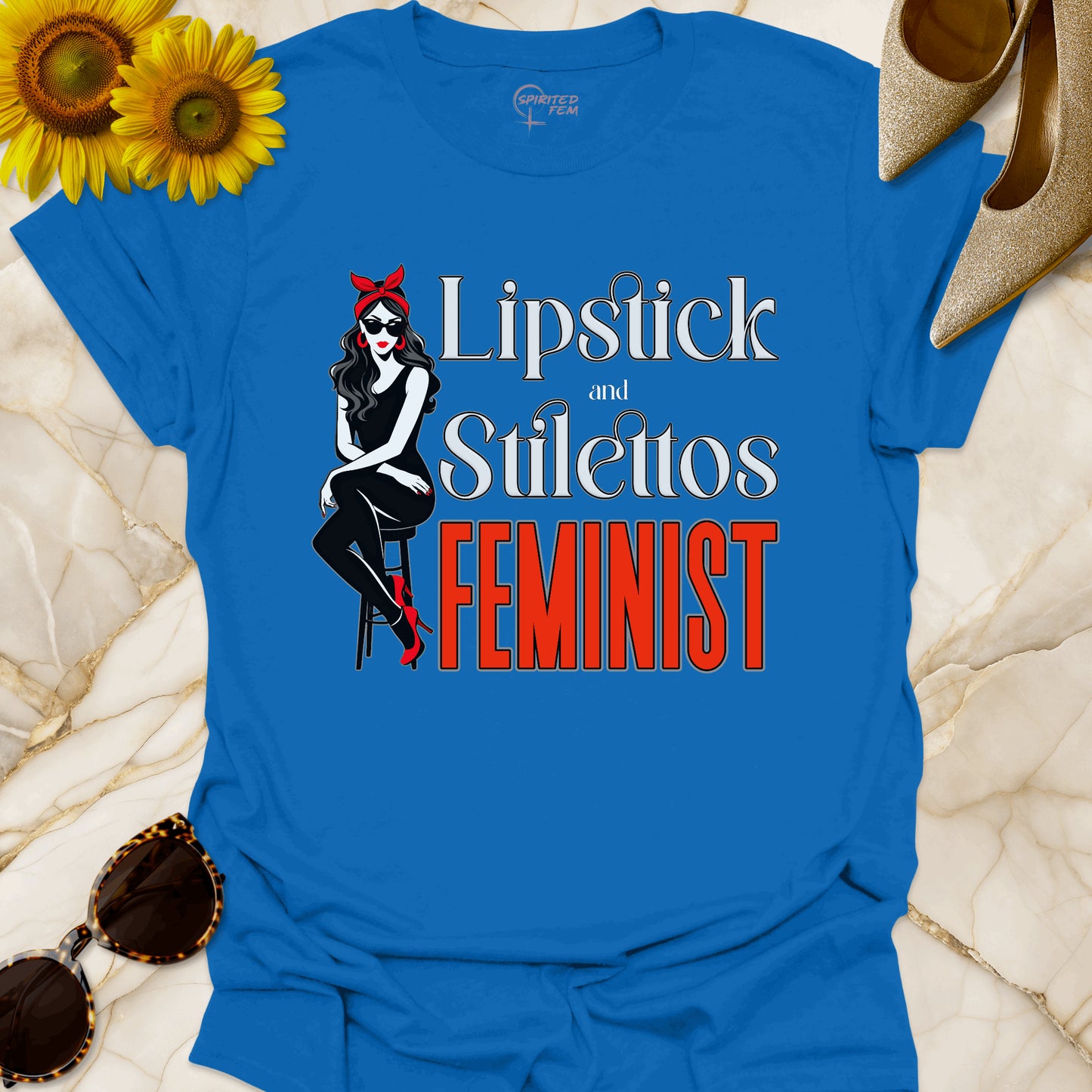 Lipstick & Stilettos Feminist